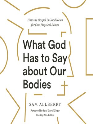 cover image of What God Has to Say about Our Bodies